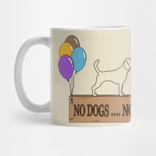 NO DOGS .... NO FUN T-shirt Mug